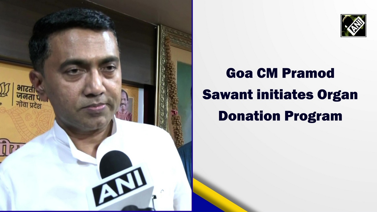 Goa CM Pramod Sawant initiates Organ Donation Program