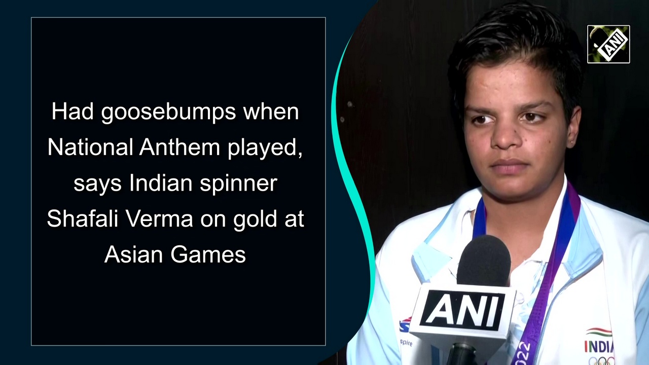 Had goosebumps when National Anthem played, says Indian spinner Shafali Verma on gold at Asian Games